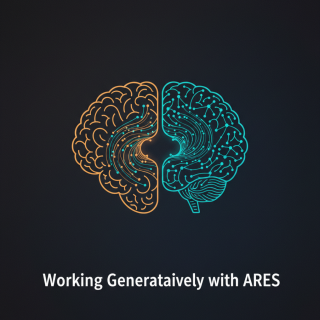 Working Generatively with ARES